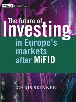 cover image of The Future of Investing in Europe's Markets after MiFID